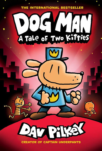 Dog Man: A Tale of Two Kitties: A Graphic Novel Book #3