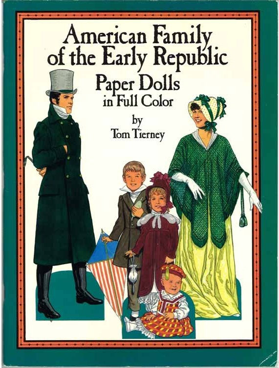 American Family of the Early Republic Paper Dolls in Full Color by Tom Tierney