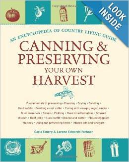 Canning and Preserving Your Own Harvest: An Encyclopedia of Country Living Guide by Carla Emery and Lorene Edwards Forkner