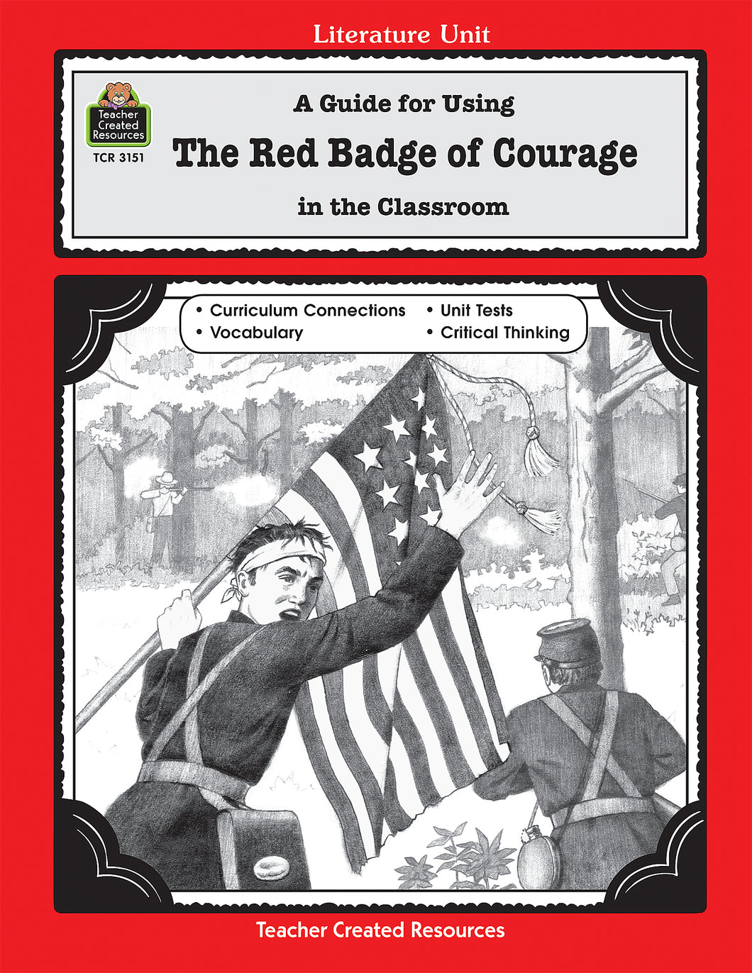 Literature Unit: A Guide for Using The Red Badge of Courage in the Classroom