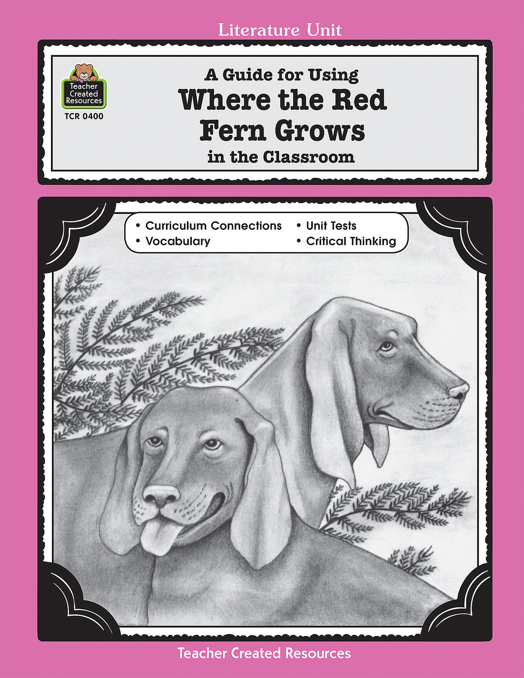 Literature Unit: A Guide for Using Where the Red Fern Grows in the Classroom