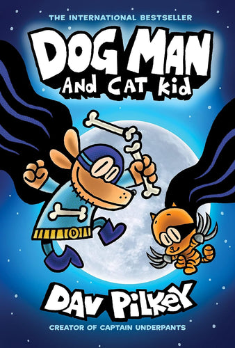 Dog Man and Cat Kid: A Graphic Novel Book #4