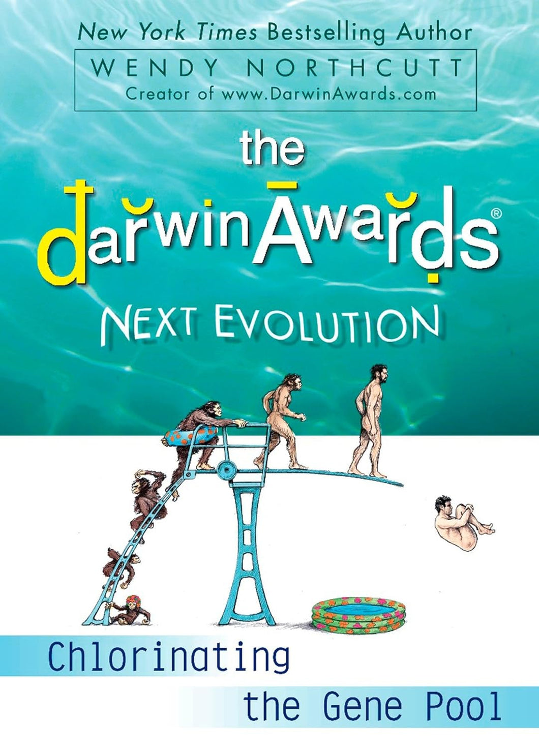 The Darwin Awards Next Evolution: Chlorinating the Gene Pool (Darwin Awards (Plume Books))