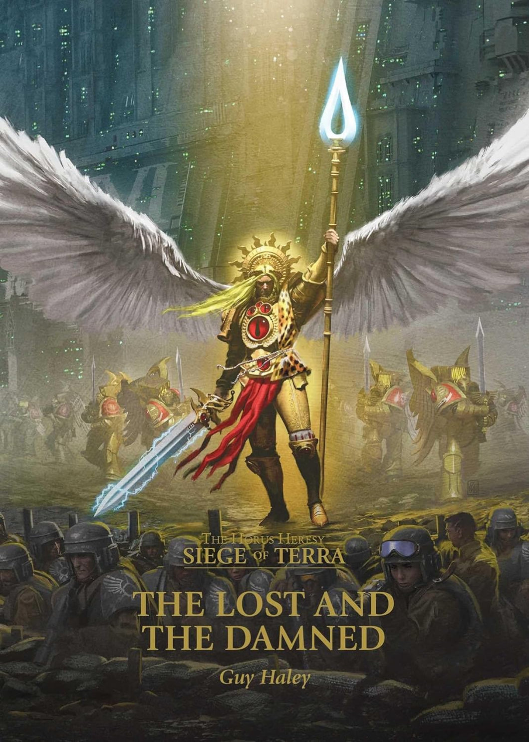THE HORUS HERESY:SIEGE OF TERRA:THE LOST AND THE DAMNED Book 2; GUY HALEY