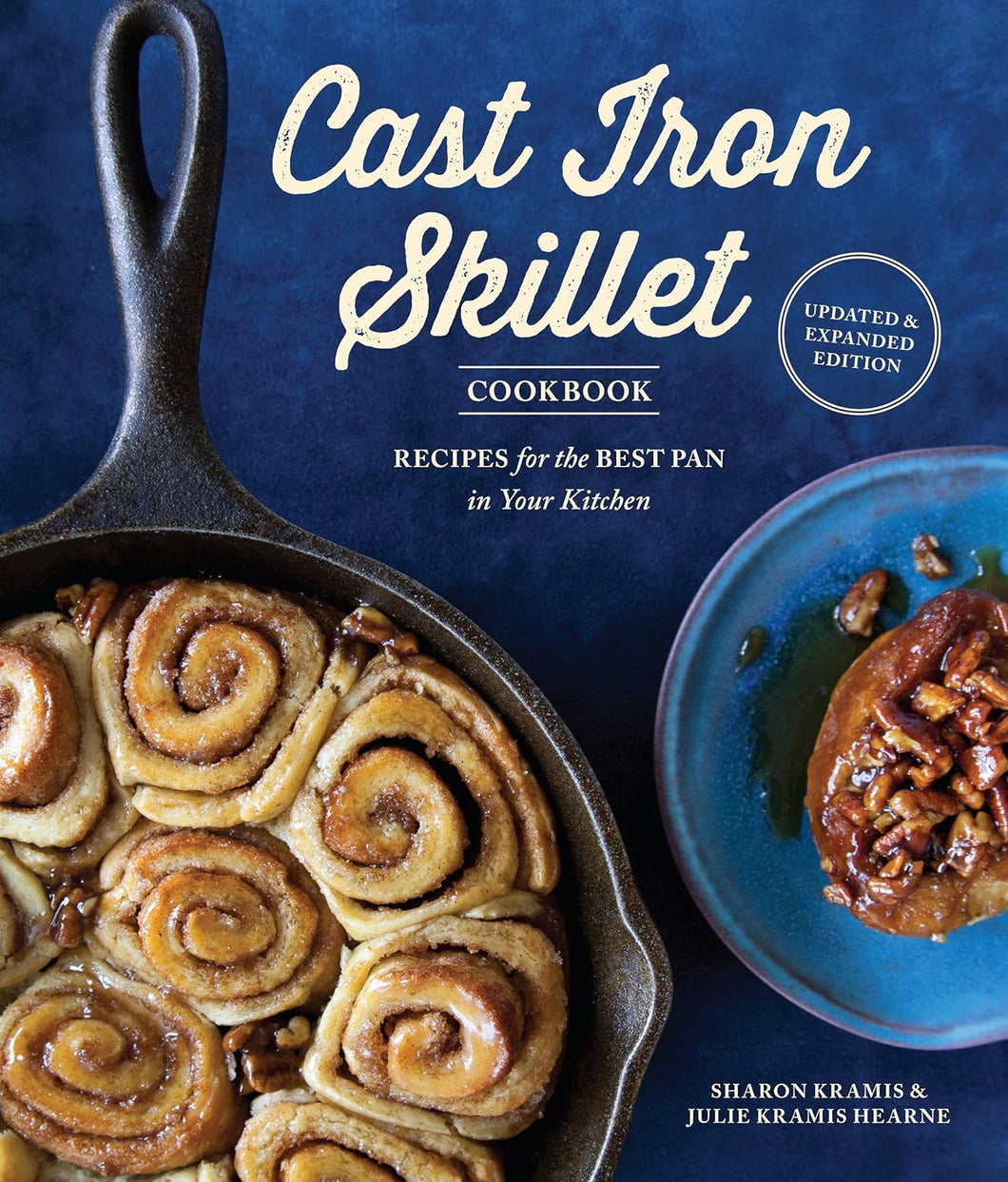 The Cast Iron Skillet Cookbook, 2nd Edition: Recipes for the Best Pan in Your Kitchen by Sharon Kramis