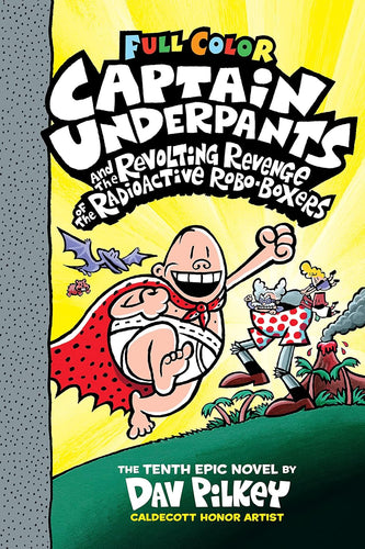 Captain Underpants and the Revolting Revenge of the Radioactive Robo Boxers#10