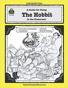 Literature Unit: A Guide for Using The Hobbit in the Classroom
