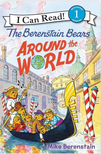 I CAN READ LEVEL 1 BOOK: THE BERENSTAIN BEARS AROUND THE WORLD