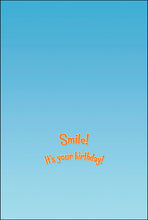 Load image into Gallery viewer, Smile It&#39;s Your Birthday Birthday Card #20635