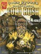 Graphic Library Biographies John Sutter and the California Gold Rush