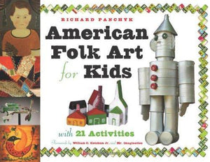 American Folk Art for Kids Book: With 21 Activities