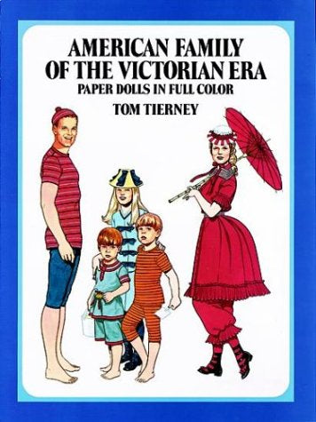 American Family of the Victorian Era Paper Dolls in Full Color by Tom Tierney
