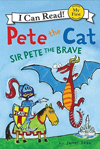 I Can Read-PETE THE CAT: SIR PETE THE BRAVE