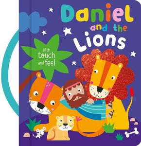 Daniel and the Lions with Touch and Feel Board Book