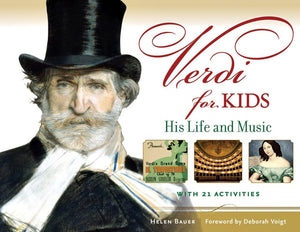 Verdi for Kids His Life and Music  with 21 Activites