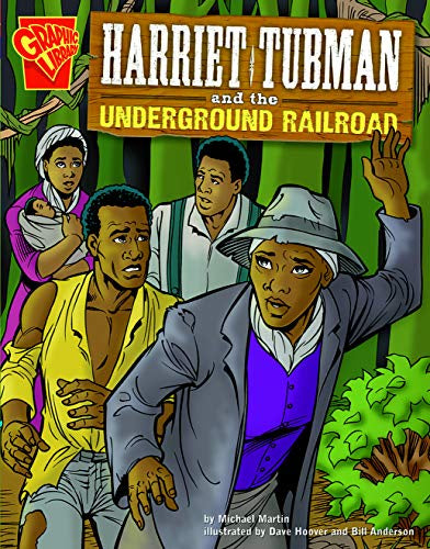 Graphic Library Harriet Tubman and the Underground Railroad
