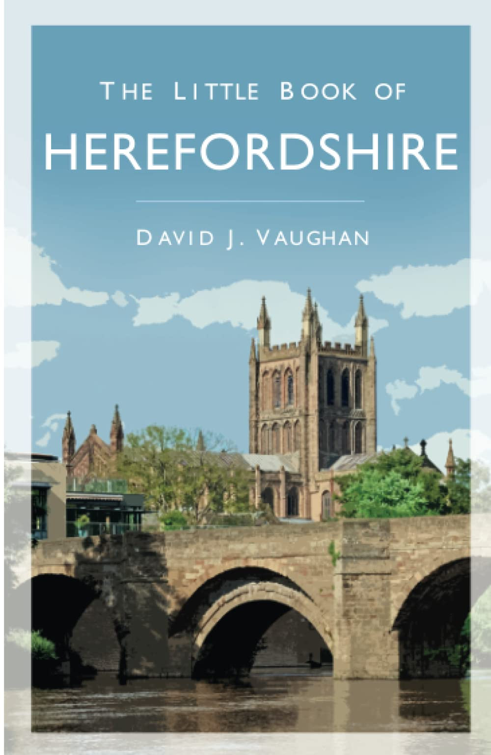 The Little Book of Herefordshire