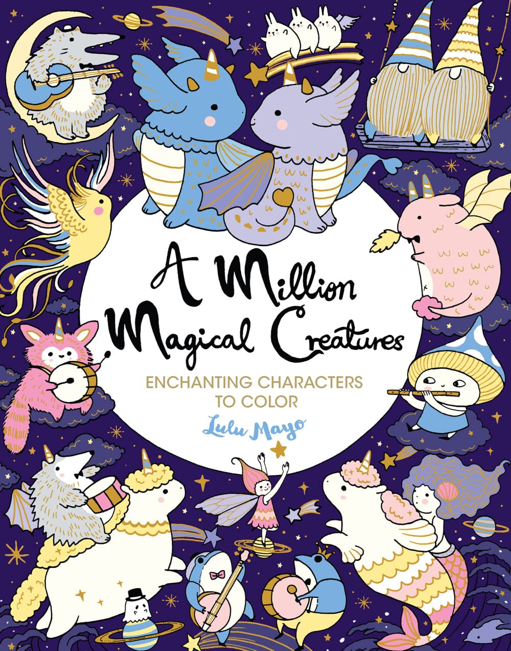 A Million Magical Creatures: Enchanting Characters to Color Coloring Book Vol 11