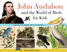 Load image into Gallery viewer, John Audubon and the World of Birds for Kids
