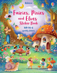 Usborne Fairies, Pixies and Elves Sticker Book with Sparkly Stickers