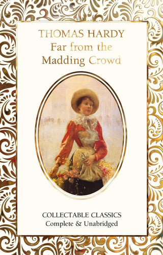 Collectable Classics: Far from the Madding Crowd by Thomas Hardy