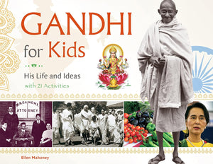 Gandhi for Kids: His Life and Ideas with 21 Activities