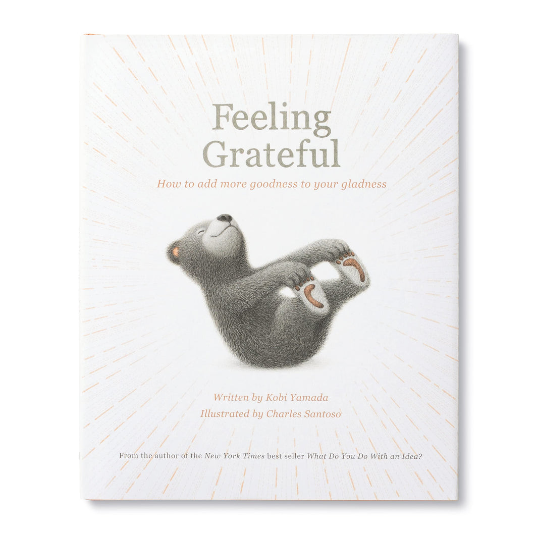 Feeling Grateful: How to Add More Goodness to Your Gladness Hardcover