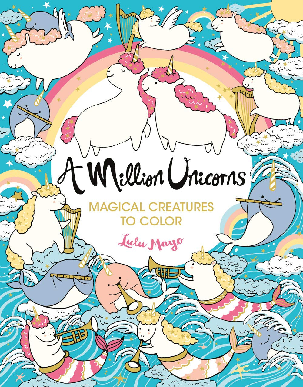 A Million Unicorns Magical Creatures to Color Coloring Book Vol. 7