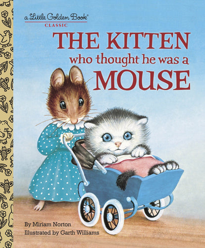 Little Golden Book Classics The Kitten who Thought he was a Mouse