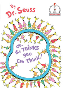 Oh, the Thinks You Can Think! Dr Seuss Board Book