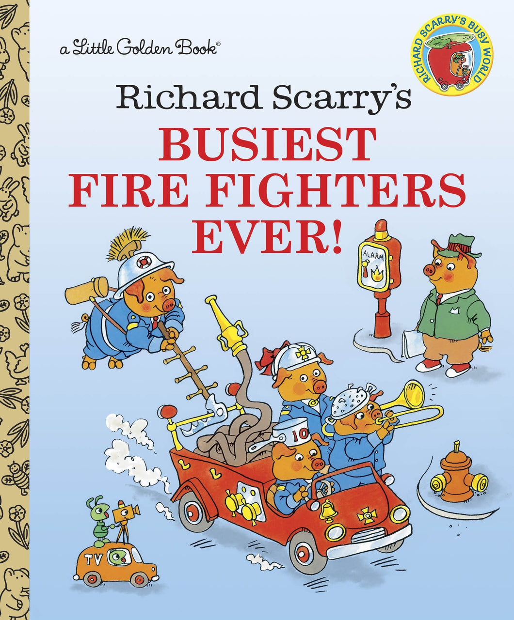 Richard Scarry's Busiest Firefighters Ever Little Golden Book