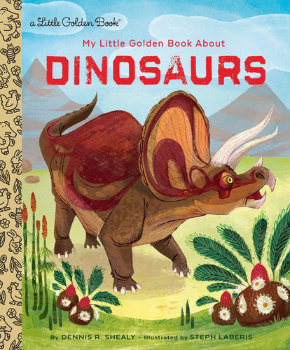 My Little Golden Book About Dinosaurs Hardcover
