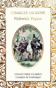 Collectable Classics: The Pickwick Papers by Charles Dickens