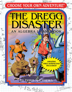 Choose Your Own Adventure: The Dregg Disaster, An Algebra 1 Gamebook