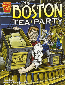Graphic Library Biographies The Boston Tea Party