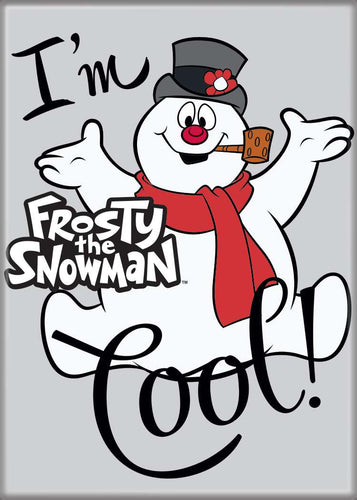 Frosty the Snowman I'm cool Magnet