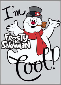 Frosty the Snowman I'm cool Magnet