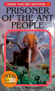 Choose Your Own Adventure Book-Prisoner of the Ant People #10