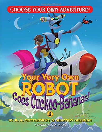 Dragonlark Choose Your Own Adventure Book- Your Very Own Robot goes Cuckoo Bananas #12