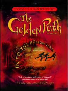 Choose Your Own Adventure: GOLDEN PATH #1: INTO THE HOLLOW EARTH