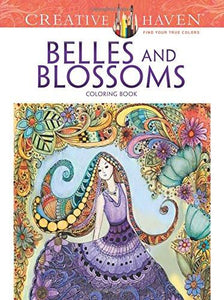 Creative Haven Belles and Blossoms Coloring Book (Adult Coloring)