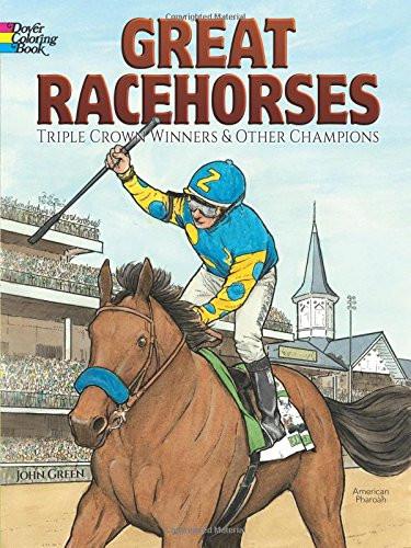 Great Racehorses: Triple Crown Winners and Other Champions (Dover History Coloring Book)