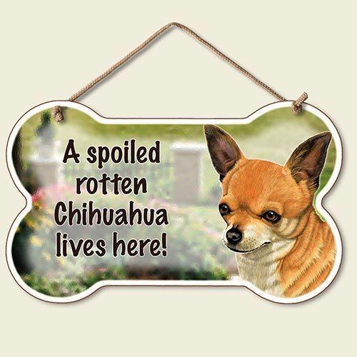 Decorative Wood Sign: A Spoiled Rotten Chihuahua lives Here!