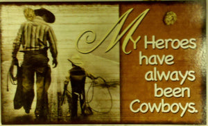Decorative Wood Sign: My Heroes have always been Cowboys