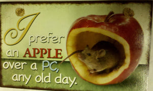 Decorative Wood Sign: I Perfer an Apple over a PC any old day