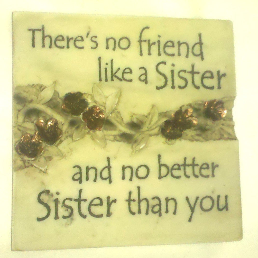 Stone Magnets- There's No Friend Like a Sister and No Better Sister Than You