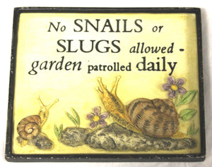 Small Garden Plaque- No Snails or slugs allowed
