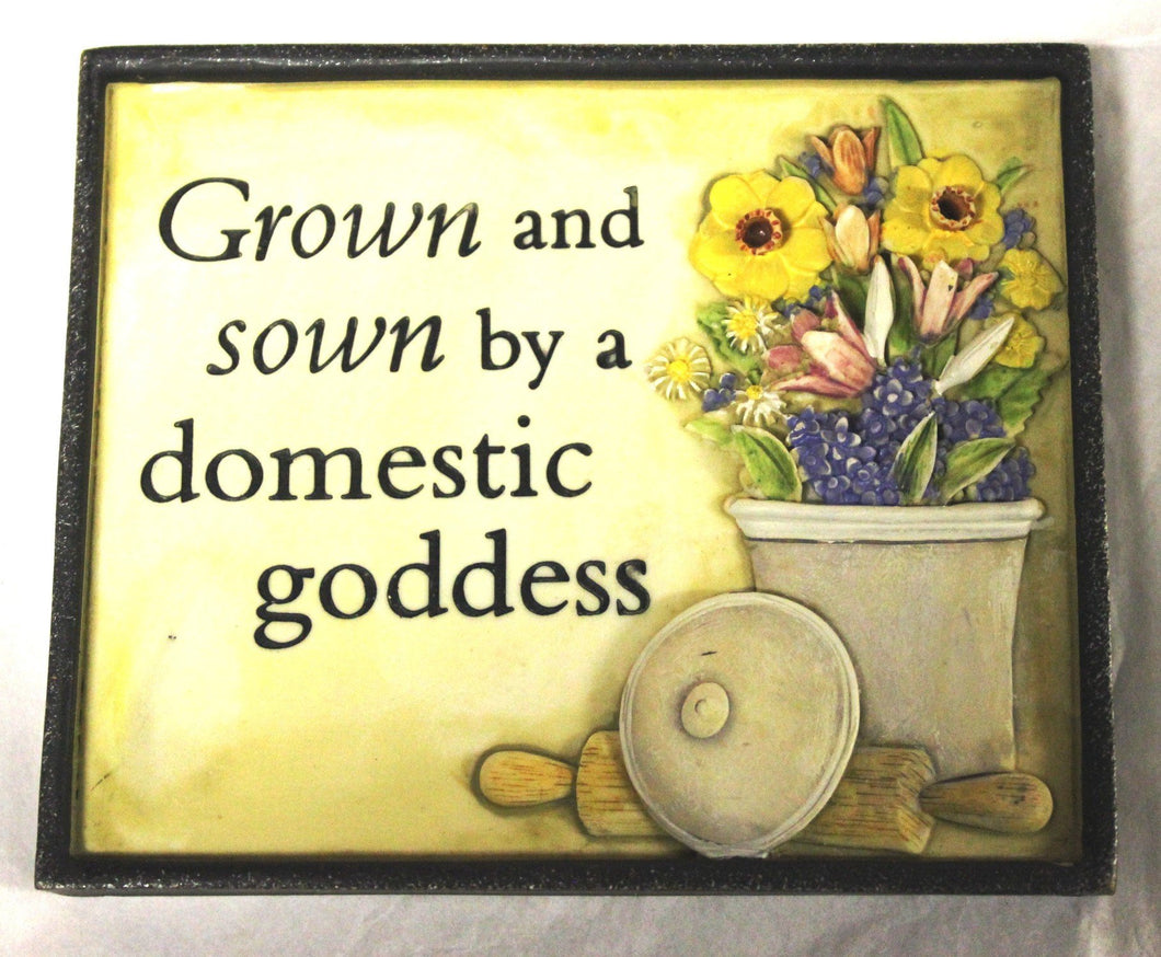 Small Garden Plaque- Grown and sown by a domestic goddess