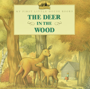The Deer in the Wood (Little House Picture Book)