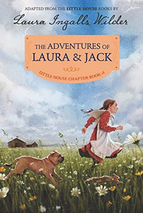 The Adventures of Laura & Jack: Illustrated Edition (Little House Chapter Book, 1)
